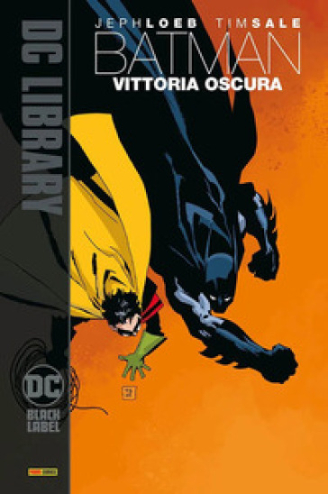 Vittoria oscura. Batman - Jeph Loeb - Tim Sale