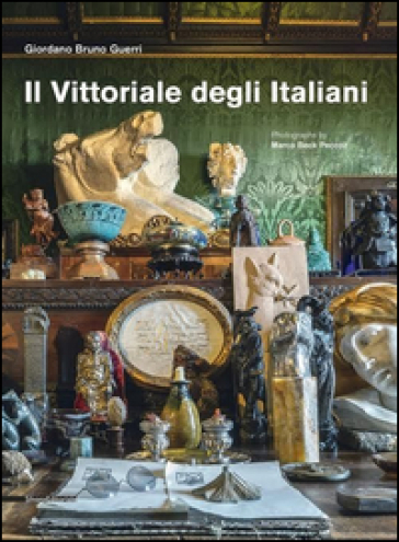 Il Vittoriale degli italiani. Ediz. inglese - Giordano Bruno Guerri - Marco Beck Peccoz