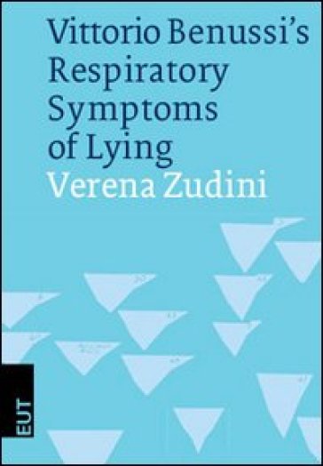 Vittorio Benussi's respiratory symptoms of lying - Verena Zudini