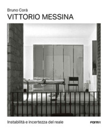Vittorio Messina. The instability and uncertainty of the real - Bruno Corà