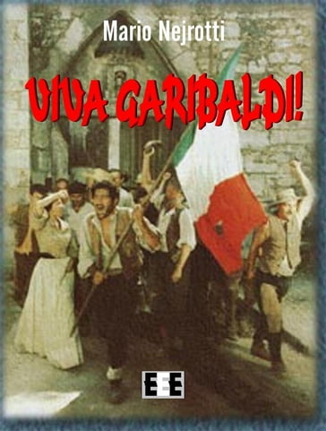 Viva Garibaldi! - Mario Nejrotti
