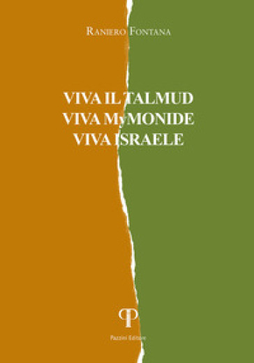 Viva il Talmud, viva Mymonide, viva Israele - Raniero Fontana