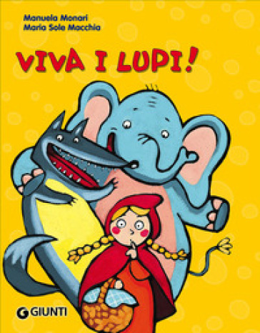 Viva i lupi! Ediz. illustrata - Manuela Monari