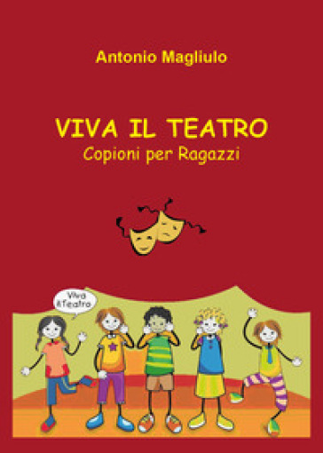 Viva il teatro - Antonio Magliulo