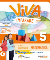 Viva imparare. Scientifico. Con Matematica, Scienze e Tecnologia. Per la 5ª classe elementare. Con e-book. Con espansione online