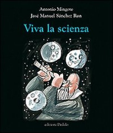 Viva la scienza - Antonio Mingote - José M. Sanchez Ron