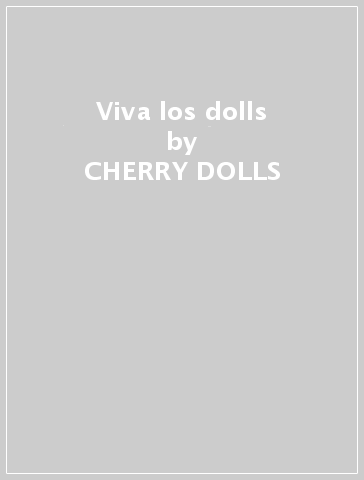 Viva los dolls - CHERRY DOLLS