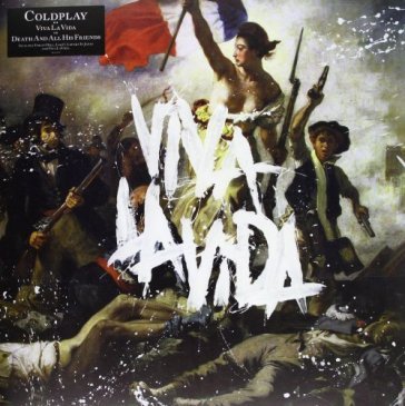 Viva la vida or death and all his friend - Coldplay