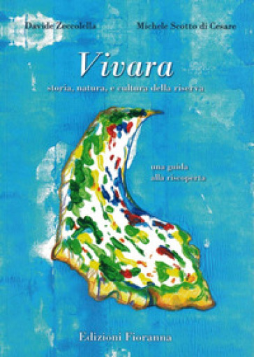 Vivara. Storia, natura e cultura della riserva. Una guida alla riscoperta - Michele Scotto Di Cesare - Davide Zeccolella