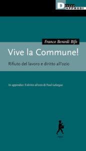 Vive la Commune! Rifiuto del lavoro e diritto all