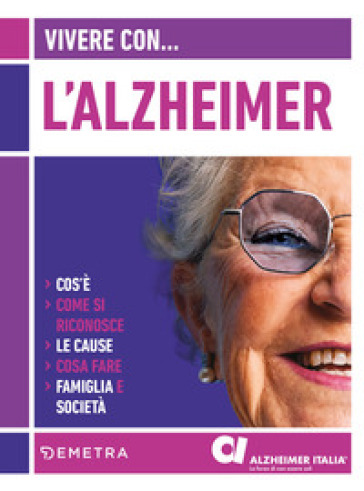 Vivere con l'Alzheimer. Cos'è. Come si riconosce. Le cause. Cosa fare. Famiglia e società - Antonio Guaita - Bianca Maria Petrucci