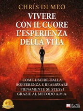 Vivere Con Il Cuore L Esperienza Della Vita