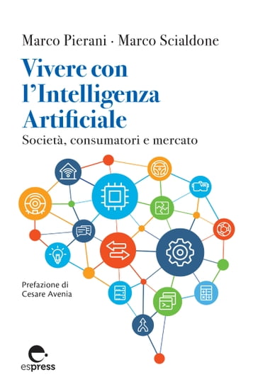 Vivere con l'Intelligenza Artificiale - Marco Pierani - Marco Scialdone