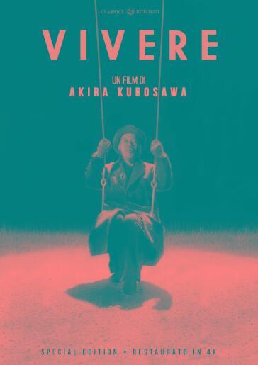 Vivere (Special Edition) (Restaurato In 4K) - Akira Kurosawa