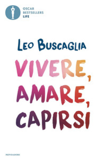 Vivere, amare, capirsi - Leo Buscaglia