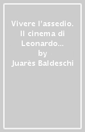 Vivere l assedio. Il cinema di Leonardo Di Costanzo