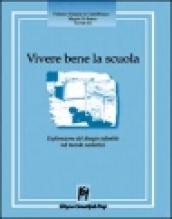 Vivere bene la scuola. Esplorazione del disagio infantile nel mondo scolastico