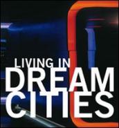 Vivere in città da sogno. Ediz. multilingue
