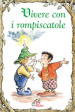 Vivere con i rompiscatole