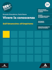 Vivere la conoscenza. Con Mappe, Filosofia per tutti. Per le Scuole superiori. Con e-book. Con espansione online. Vol. 2A-2B: Dall Umanesimo all Empirismo-Dall Illuminismo a Hegel