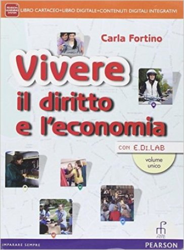 Vivere il diritto e l'economia. Ediz. interattiva. Per le Scuole superiori. Con e-book. Con espansione online - Fortino