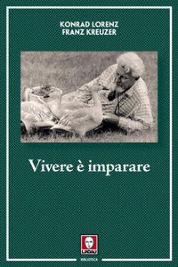 Vivere è imparare - Konrad Lorenz - Franz Kreuzer