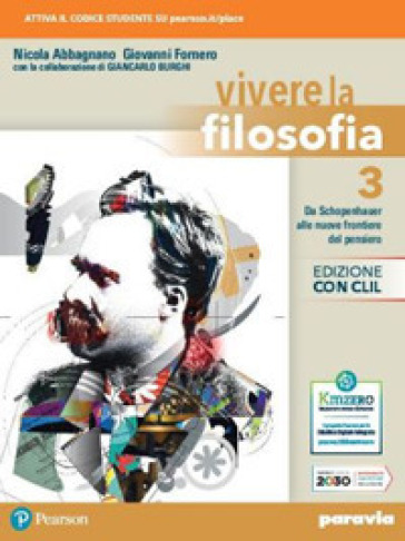 Vivere la filosofia. Ediz. con CLIL. Per le Scuole superior. Con e-book. Con espansione online. Vol. 3 - Nicola Abbagnano - Giovanni Fornero