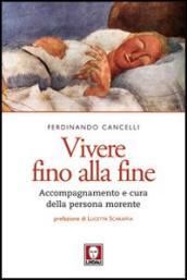 Vivere fino alla fine. Accompagnamento e cura della persona morente