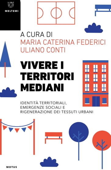 Vivere i territori mediani - Maria Caterina Federici - Uliano Conti