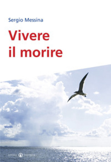 Vivere il morire - Sergio Messina