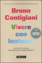 Vivere con lentezza. Piccole azioni per grandi cambiamenti