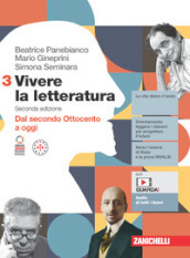 Vivere la letteratura. Per le Scuole superiori. Con e-book. Vol. 3: Dal secondo Ottocento a oggi