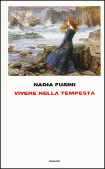 Vivere nella tempesta - Nadia Fusini | 