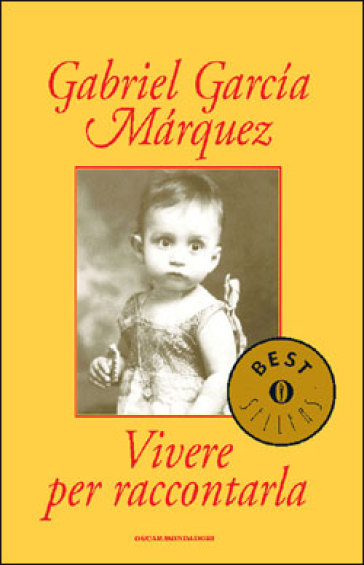 Vivere per raccontarla - Gabriel García Márquez