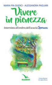 Vivere in pienezza. Intervista all ombra dell acacia Speranza