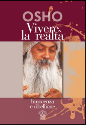 Vivere la realtà. Innocenza e ribellione