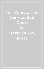 Vivi Conway and the Haunted Quest