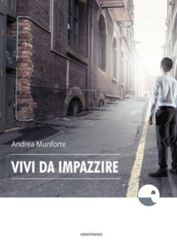 Vivi da impazzire - Andrea Munforte
