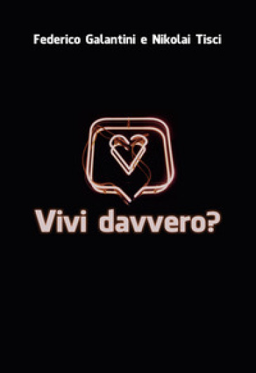 Vivi davvero? - Federico Galantini