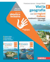 Vivi la geografia. Idee per imparare. Per la Scuola media. Con espansione online. Vol. 1: Ambienti e paesaggi d Europa