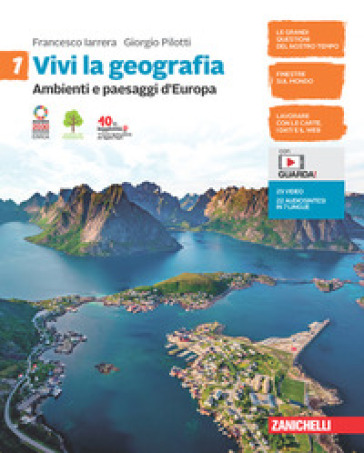 Vivi la geografia. Per la Scuola media. Con e-book. Con espansione online. Vol. 1: Ambienti e paesaggi d'Europa - Francesco Iarrera - Giorgio Pilotti