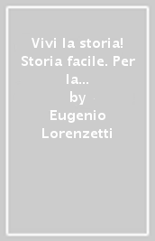 Vivi la storia! Storia facile. Per la Scuola media. Con e-book. Con espansione online. Vol. 2