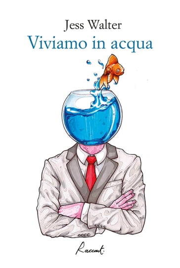 Viviamo in acqua - Jess Walter