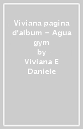 Viviana & pagina d album - Agua gym