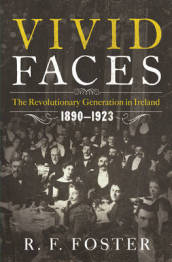 Vivid Faces - The Revolutionary Generation in Ireland, 1890-1923