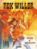 Vivo o morto! Tex Willer. Nuova ediz.