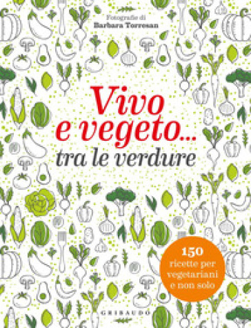 Vivo e vegeto... tra le verdure