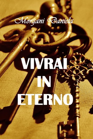 Vivrai in eterno - Daniela Morgani