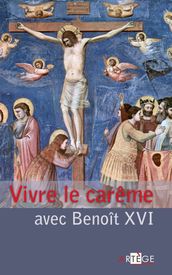 Vivre le carême avec Benoît XVI