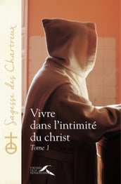 Vivre dans l intimité du Christ - tome 1